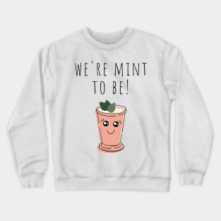 Cute Plant Pun We're Mint to Be Plant Lover Crewneck Sweatshirt
